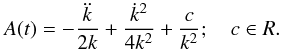 \begin{equation} \label{eqk1} A(t)=-\frac{\ddot k}{2k}+\frac{\dot k^2}{4k^2}+\frac{c}{k^2};\quad c \in R. \end{equation}