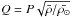 \hbox{$Q = P\sqrt{\bar{\rho}/\bar{\rho_{\odot}}}$}