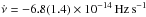 \hbox{$\dot{\nu}=-6.8(1.4)\times10^{-14}{\rm\,Hz\,s}^{-1}$}