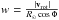 \hbox{$w=\frac{|{\vrot}|}{R_{\sun}\cos{\Phi}}$}