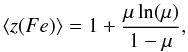$$ \langle z(Fe) \rangle = 1+\frac{\mu \ln(\mu)}{1-\mu}, $$