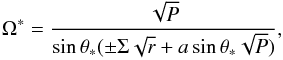 \begin{eqnarray} \Omega^* = \frac{\sqrt{P}}{\sin\theta_* (\pm\Sigma\sqrt{r}+a\sin\theta_*\sqrt{P}) }, \end{eqnarray}