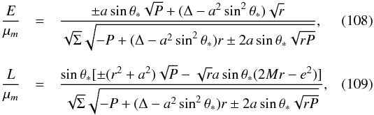 \begin{eqnarray} \label{evm}\frac{E}{\mu_m} &=& \frac{\pm a \sin\theta_*\sqrt{P}+(\Delta-a^2\sin^2\theta_*)\sqrt{r}}{\sqrt{\Sigma} \sqrt{-P+(\Delta-a^2\sin^2\theta_*)r\pm2a\sin\theta_*\sqrt{rP}}}, \\[2mm] \label{lvm}\frac{L}{\mu_m}&=& \frac{\sin\theta_*[\pm(r^2+a^2)\sqrt{P}-\sqrt{r}a\sin\theta_*(2Mr-e^2)] }{\sqrt{\Sigma}\sqrt{-P+(\Delta-a^2\sin^2\theta_*)r\pm2a\sin\theta_*\sqrt{rP}}}, \end{eqnarray}