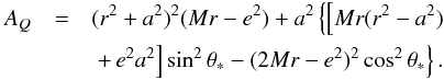 \begin{eqnarray} A_Q &=& (r^2+a^2)^2(Mr-e^2)+a^2\left\{\left[Mr(r^2-a^2)\right.\right. \nonumber\\ &&\left.\left.+\,e^2a^2\right]\sin^2\theta_*-(2Mr-e^2)^2\cos^2\theta_*\right\}. \end{eqnarray}