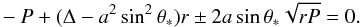 \begin{eqnarray} -P+(\Delta-a^2\sin^2\theta_*)r\pm2a\sin\theta_*\sqrt{rP}=0. \end{eqnarray}
