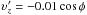 \hbox{$\upsilon_z'=-0.01\cos\phi$}