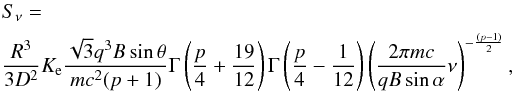 \begin{eqnarray} \label{eq_Snu} && S_\nu = \nonumber \\ &&\frac{R^{3}}{3D^{2}} K_\mathrm{e} \frac{\sqrt{3}q^{3}B \sin{\theta}}{mc^{2}(p+1)} \Gamma \left(\frac{p}{4}+\frac{19}{12}\right) \Gamma \left(\frac{p}{4}-\frac{1}{12}\right) \left(\frac{2\pi mc}{qB\sin{\alpha}}\nu\right)^{-\frac{(p-1)}{2}}, \end{eqnarray}
