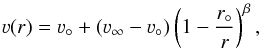 \begin{eqnarray} \label{eq:beta-law} \varv(r) = \varv_{\circ} + (\varv_{\infty} - \varv_{\circ}) \left(1 - \frac{r_{\circ}}{r} \right)^{\beta}, \end{eqnarray}