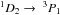 \hbox{$^1D_{2}\rightarrow\phantom{l}^3P_{1}$}