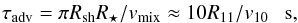 \begin{eqnarray} \tau_{\rm adv} = \pi R_{\rm sh}R_\star/v_{\rm mix}\approx 10R_{11}/v_{10}~~~{\rm s}, \label{eq6} \end{eqnarray}