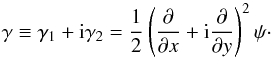 \begin{equation} \label{eq:defgamma} \gamma \equiv \gamma_1 + \ic \gamma_2 = \frac{1}{2} \br{\frac{\partial}{\partial x} + \ic \frac{\partial}{\partial y}}^2 \psi \cdot \end{equation}