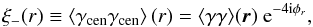 \begin{equation} \xi_-(r) \equiv \ba{\gamma_{\rm cen} \gamma_{\rm cen}}(r) = \langle \gamma \gamma \rangle(\vek{r}) \expo{-4\ic \phi_r} , \end{equation}