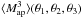 \hbox{$\baa{M_{\rm ap}^3}(\theta_1,\theta_2,\theta_3)$}