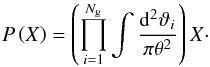\appendix \setcounter{section}{1} \begin{equation} P\br{X} = \br{\prod\limits_{i=1}^{N_{\rm g}} \int \frac{\dd^2\vartheta_i}{\pi \theta^2}} X \cdot \end{equation}