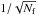 \hbox{$1/\sqrt{N_{\rm f}}$}