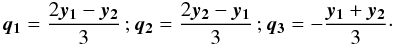 \begin{eqnarray} \vek{q_1} = \frac{2\vek{y_1}-\vek{y_2}}{3} \,; \vek{q_2} = \frac{2\vek{y_2}-\vek{y_1}}{3} \,; \vek{q_3} = -\frac{\vek{y_1}+\vek{y_2}}{3} \cdot \end{eqnarray}