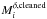 \hbox{$M^{\delta,{\rm cleaned}}_{i}$}