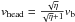 \hbox{$v_{\rm head}=\frac{\sqrt{\eta}}{\sqrt{\eta}+1} v_{\rm b}$}