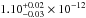 \hbox{$1.10^{+0.02}_{-0.03}\times10^{-12}$}