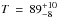 \hbox{$T\,=\,89^{+10}_{-8}$}