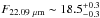 \hbox{$F_{22.09~{\mu}{\rm m}}\sim18.5^{+0.3}_{-0.3}$}