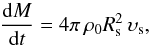 \begin{equation} \frac{{{\rm d}M}}{{{\rm d}t}} = 4\pi \,{\rho _0}R_{\rm{s}}^2\,{\upsilon _{\rm{s}}}, \label{eq6} \end{equation}