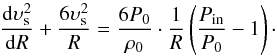 \begin{equation} \frac{{{\rm d}{\upsilon_{\rm{s}} ^{\rm{2}}}}}{{{\rm d}R}} + \frac{{6{\upsilon_{\rm{s}} ^{\rm{2}}}}}{R} = \frac{{6{P_0}}}{{{\rho _0}}} \cdot \frac{1}{R}\left( {\frac{{{P_{\rm in}}}}{{{P_0}}} - 1} \right)\cdot \label{eq10} \end{equation}