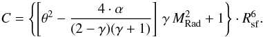 \begin{equation} C = \left\{ {\left[ {{\theta ^2} - \frac{{4 \cdot \alpha }}{{(2 - \gamma )(\gamma + 1)}}} \right] \, \gamma \, M_{{\rm{Rad}}}^2 + 1} \right\} \cdot R_{{\rm{sf}}}^6. \label{eq12} \end{equation}