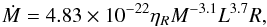 \begin{equation} \dot{M}=4.83 \times 10^{-22}\eta_RM^{-3.1}L^{3.7}R, \end{equation}