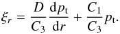 \begin{equation} \label{eq:3} \xi_{r}={D\over C_3}{{\mathrm{d} p_\mathrm{t}}\over {\mathrm{d} r}}+ {C_1\over C_3}p_{\mathrm{t}}. \end{equation}