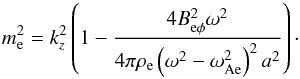 \begin{equation} \label{me} m^2_\mathrm{e} = k_z^2\left (1-{{4B^2_{\mathrm{e} \phi}\omega^2}\over {4\pi\rho_{\mathrm{e}}\left (\omega^2 - \omega^2_\mathrm{Ae}\right )^2 a^2}}\right )\cdot \end{equation}