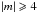 \hbox{$|m| \geqslant 4$}