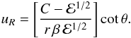 \begin{eqnarray*} u_R = \left[\frac{C - {\cal E}^{1/2}}{r\,\beta\,{\cal E}^{1/2}}\right] {\rm cot}\,\theta . \end{eqnarray*}