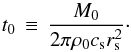 \begin{equation} t_0 \,\equiv\,\frac{M_0}{2\pi \rho_0 c_{\rm s} r_{\rm s}^2} \cdot \end{equation}