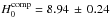 \hbox{$H_{0}^\mathrm{comp} = 8.94 \,\pm\, 0.24$}