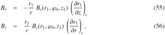 \begin{eqnarray} B_r & = & - \frac{r_1}{r} \ B_z(r_1,\varphi_0,z_1) \ \left( \frac{\partial r_1}{\partial z} \right)_r \label{eq_Br_r1_spiral} \\ B_z & = & \frac{r_1}{r} \ B_z(r_1,\varphi_0,z_1) \ \left( \frac{\partial r_1}{\partial r} \right)_z , \label{eq_Bz_r1_spiral} \end{eqnarray}