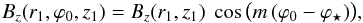 \begin{equation} \label{eq_B1_r1_spiral} B_z(r_1,\varphi_0,z_1) = B_z(r_1,z_1) \ \cos \big( m \, (\varphi_0 - \varphi_\star) \big) , \end{equation}