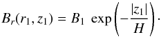 \begin{equation} \label{eq_B1_z1_disk} B_r(r_1,z_1) = B_1 \ \exp \left( - \frac{|z_1|}{H} \right) \cdot \end{equation}
