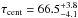 \hbox{$\tau_{\rm cent} = 66.5^{+3.8}_{-4.1}$}