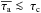 \hbox{$\taua \la~\tau_{\rm c}$}