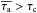 \hbox{$\taua > \tau_{\rm c}$}