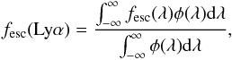 \begin{eqnarray} f_{\rm esc} ({\rm Ly}\alpha) = \frac{\int_{-\infty}^\infty \fesc \phi(\lambda) {\rm d} \lambda}{\int_{-\infty}^\infty \phi(\lambda) {\rm d} \lambda}, \end{eqnarray}