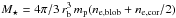 \hbox{$M_\star=4\pi/3\,r_{\rm b}^3\,m_{\rm p}(n_{\rm e,blob}+n_{\rm e,cor}/2)$}
