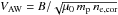 \hbox{$V_{\rm AW}=B/\sqrt{\mu_0\,m_{\rm p}\,n_{\rm e,cor}}$}