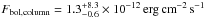 \hbox{$F_\mathrm{bol,column}=1.3^{+8.3}_{-0.6}\times 10^{-12}\,\mathrm{erg\,cm}^{-2}\,\mathrm{s}^{-1}$}