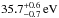 \hbox{$35.7^{+0.6}_{-0.7}\,\mathrm{eV}$}