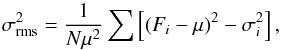 \begin{equation} \sigma_{\rm rms}^{2}=\frac{1}{N\mu^{2}}\sum\left[\left(F_{i}-\mu\right)^{2}-\sigma_{i}^{2}\right] , \end{equation}