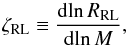 \appendix \setcounter{section}{2} \begin{equation} \zeta_{\rm RL} \equiv \frac{{\rm d}\! \ln R_{\rm RL}}{{\rm d}\! \ln M}, \label{eq:zeta_L} \end{equation}