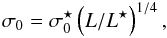 \begin{eqnarray*} \sigma_0= \sigma^\star_0 \left(L/L^{\star}\right)^{1/4}, \end{eqnarray*}