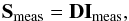 \begin{equation} \vec{S}_{\rm{meas}} = \mathbf{D} \vec{I}_{\rm{meas}}, \label{eq:demodulation} \end{equation}